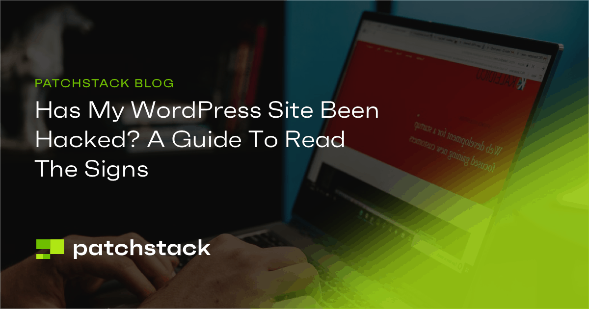 Has My WordPress Site Been Hacked? A Guide To Read The Signs