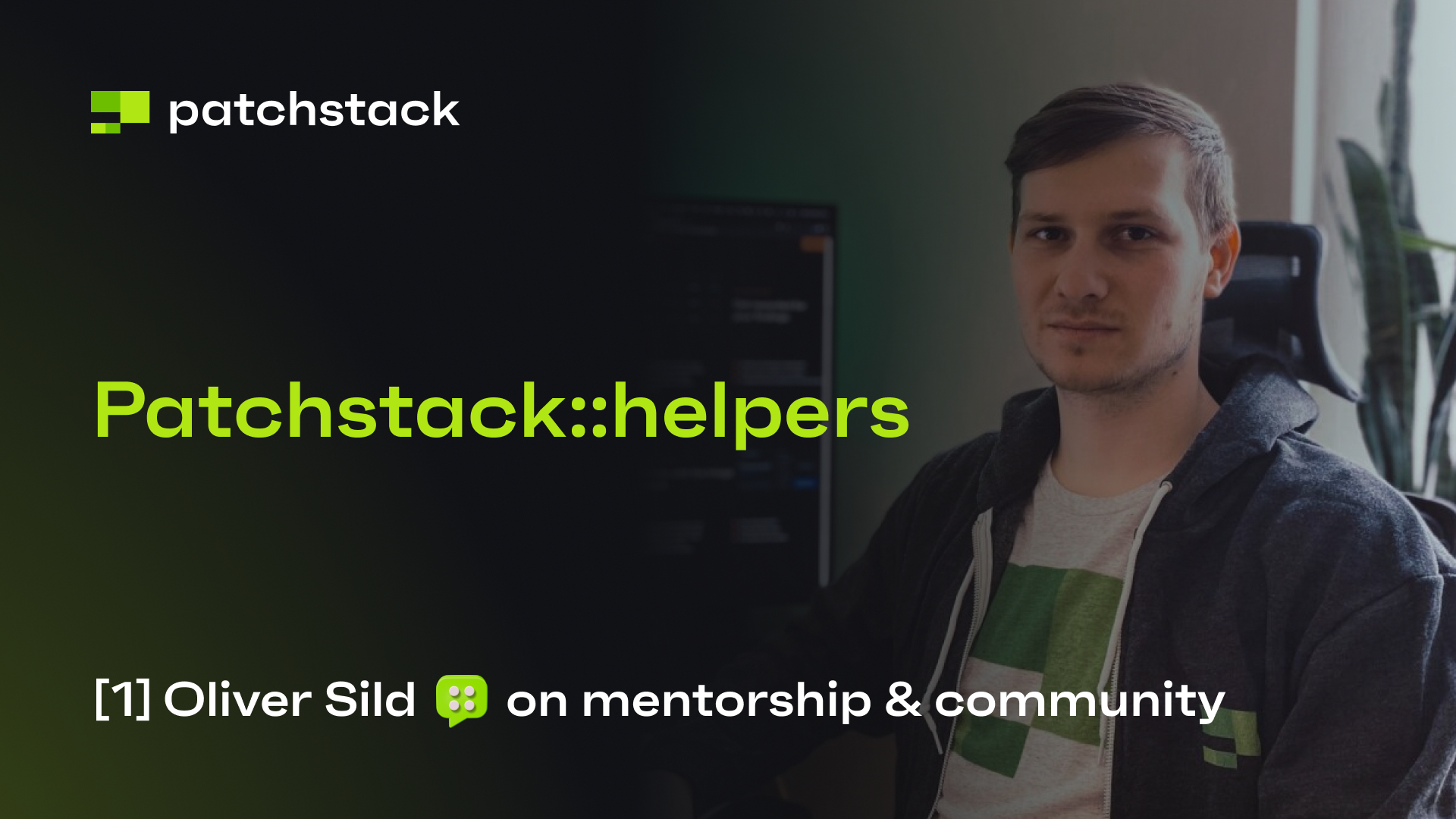 Patchstack helpers - episode 1 - Oliver Sild talks about community and mentorship