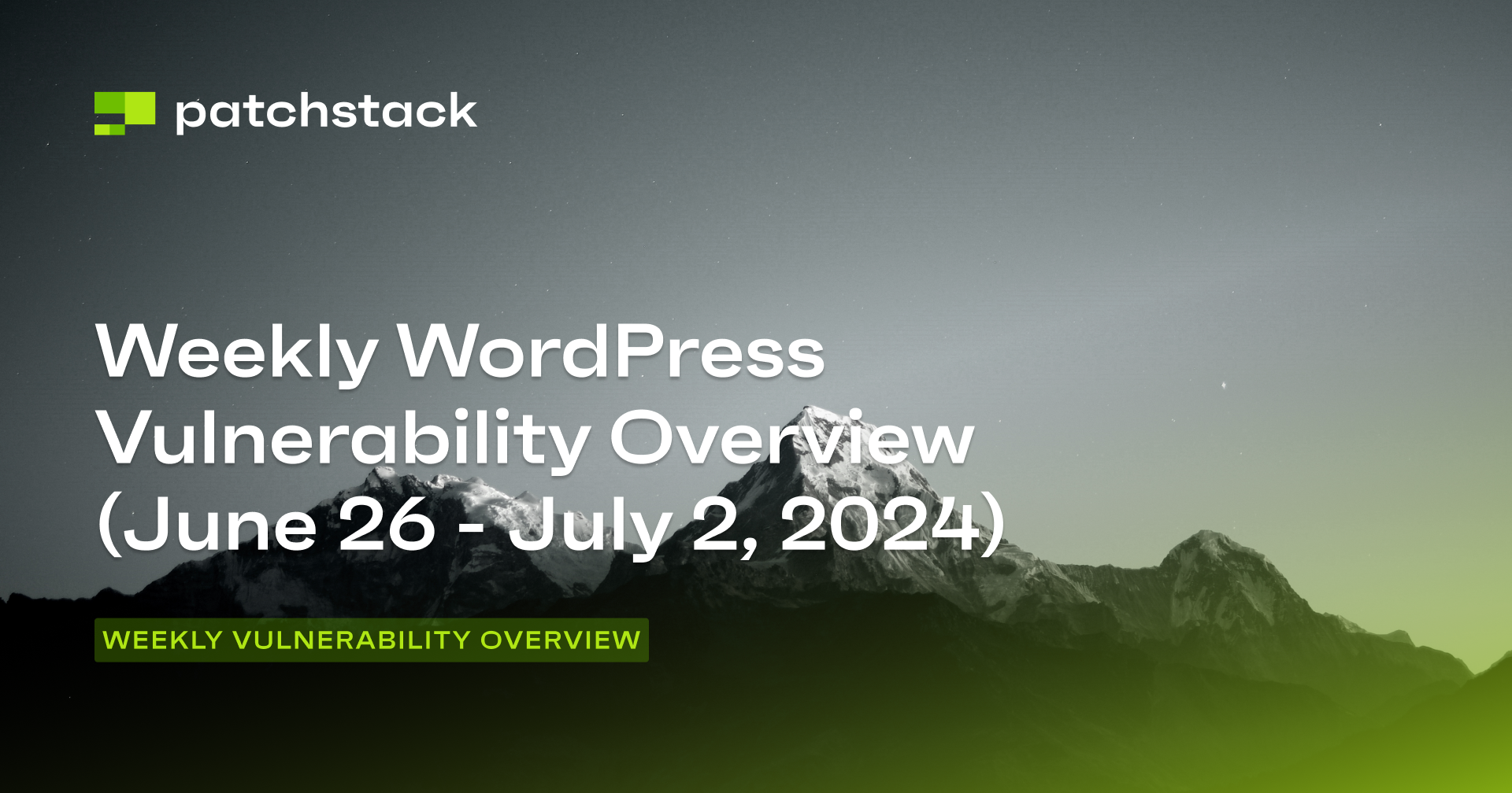 Weekly WordPress Vulnerability Overview June 26 - July 2 - 2024 - Patchstack news